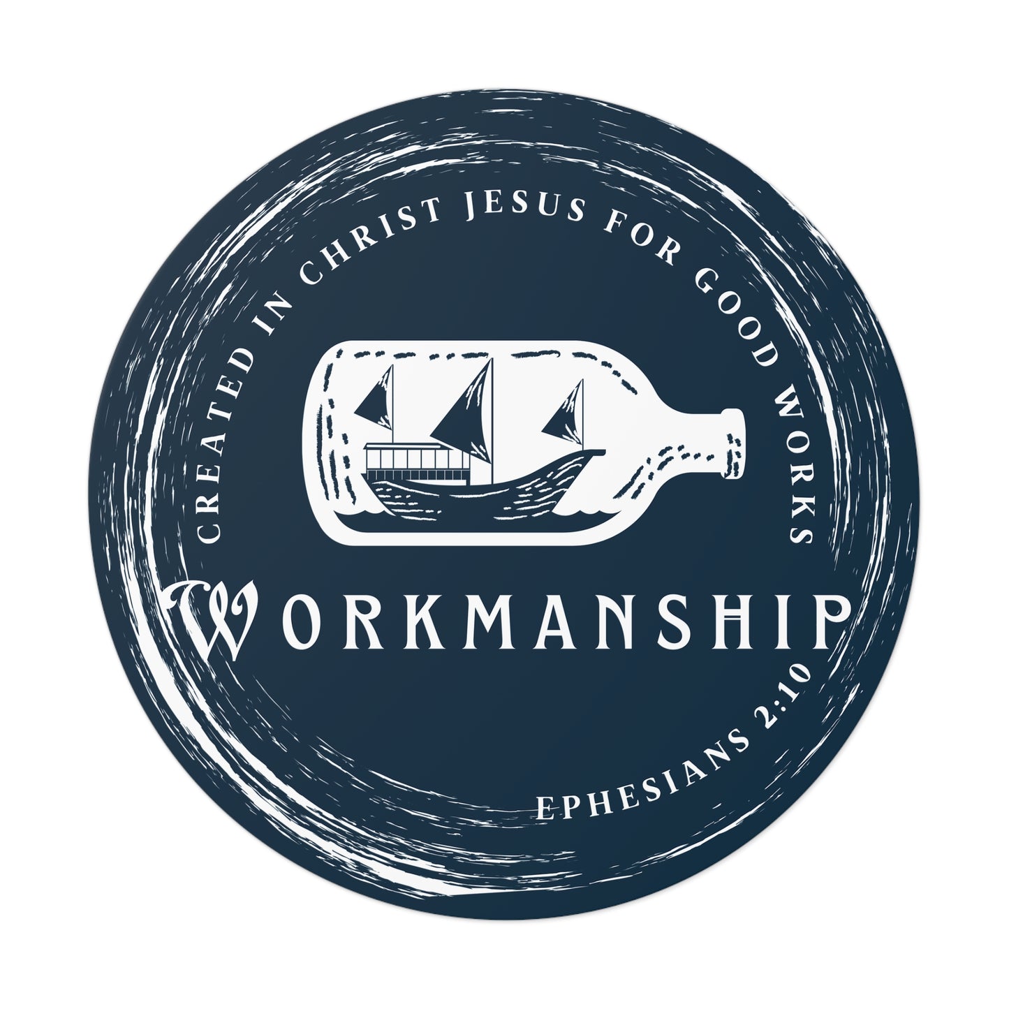 WORKMANSHIP INDOOR/OUTDOOR STICKER Ephesians 2:10 -MULTIPLE SIZES