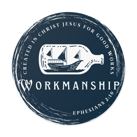 WORKMANSHIP INDOOR/OUTDOOR STICKER Ephesians 2:10 -MULTIPLE SIZES