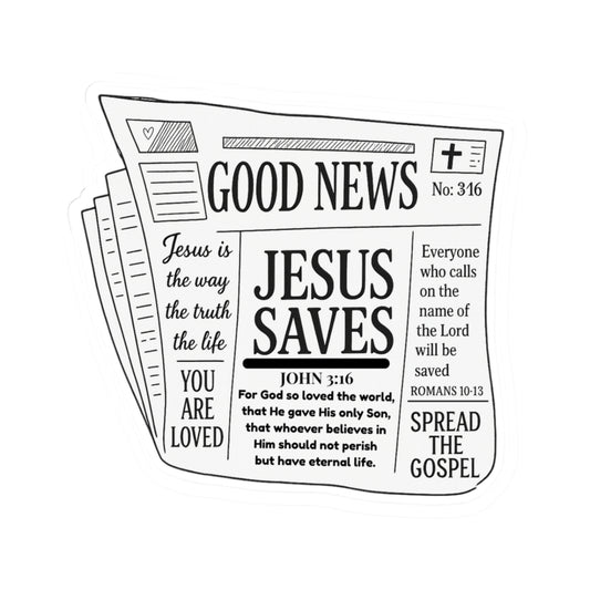 GOOD NEWS John 3:17 Romans 10:13 STICKERS -MULTIPLE SIZES
