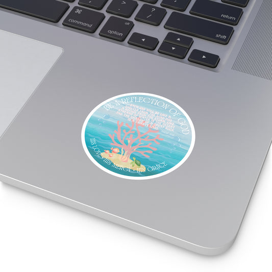 BE A REFLECTION OF GOD Isaiah 32:2 STICKER - MULTIPLE SIZES