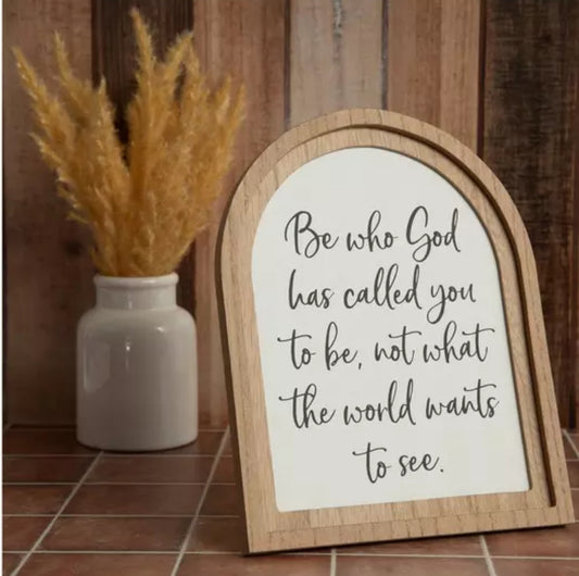 Be Who God Has Called You To Be -DECOR