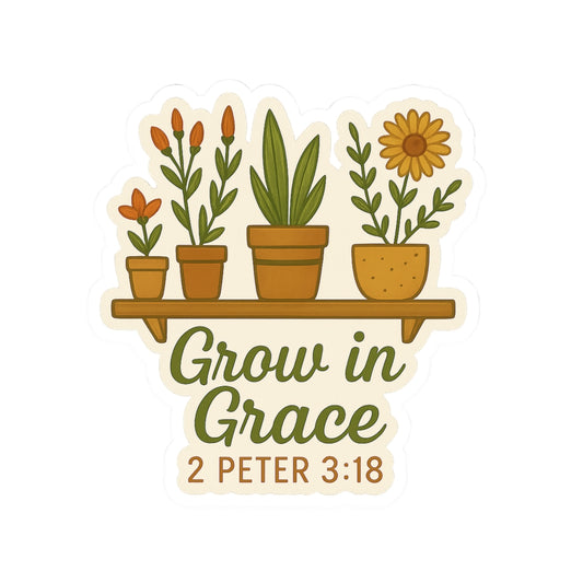 GROW IN GRACE STICKER 2 Peter 3:18 -MULTIPLE SIZES