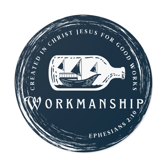 WORKMANSHIP INDOOR/OUTDOOR STICKER Ephesians 2:10 -MULTIPLE SIZES
